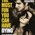 THE MOST FUN YOU CAN HAVE DYING 