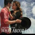 WHAT ABOUT LOVE